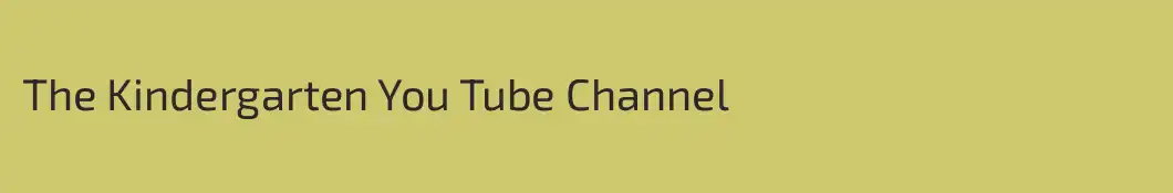 The Kindergarten You Tube Channel